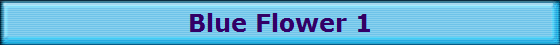 Blue Flower 1