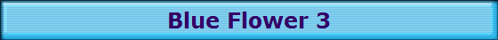 Blue Flower 3